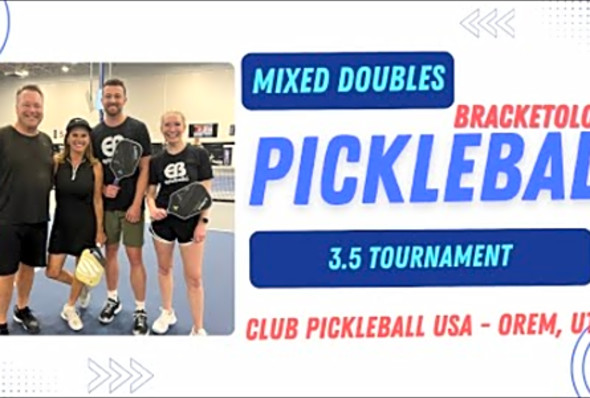 3.5 Mixed Doubles - Single Elimination Bracketology 3rd Pool Match - Club Pickleball USA - Orem, UT