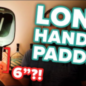 6&quot; handle?! Should you use a long handle pickleball paddle?