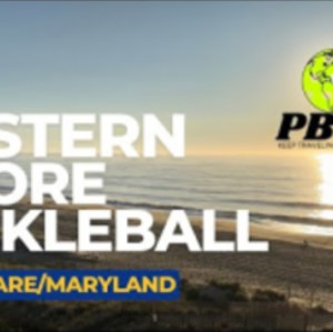PBCR - Eastern Shore - Pickleball Report - Evans Park and Clayton, DE
