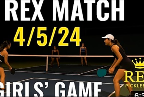 Rex Match - Girls Game - 4/5/24 Pickleball Doubles
