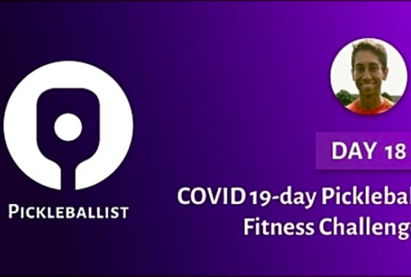 DAY 18 - COVID 19-day Pickleball Fitness Challenge (with Zane Navratil)