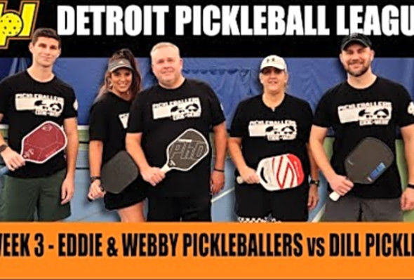 2024 Detroit Pickleball League Week 3 - Eddie and Webby Pickleballers vs The Dill Pickles