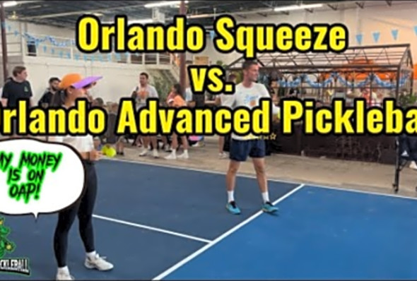 Orlando Squeeze vs. Orlando Advanced Pickleball