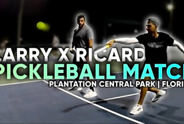 LARRY x RICARD - Pickleball Match - Plantation Central Park - FLORIDA