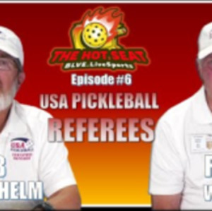 THE HOT SEAT: Pickleball Podcast Show - Episode #6 (USA Pickleball Certi...