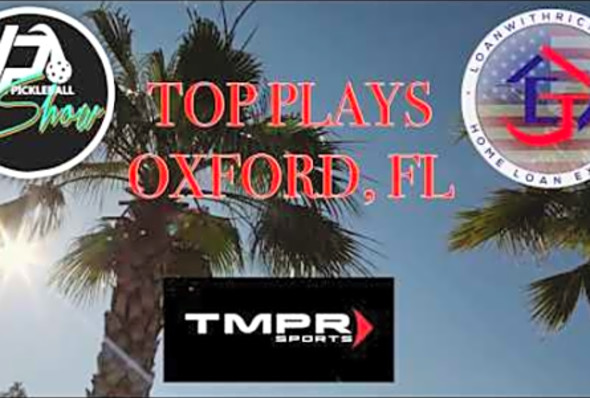 Jonny Pickleball Show Top Plays Oxford, FL