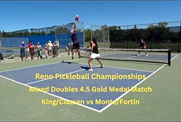 Reno Pickleball Championships Mixed Doubles 4.5 Gold Medal Match King/Classen vs Monte/Fortin
