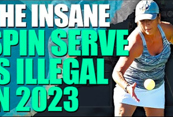 Are Pickleball Spin Serve-2023 RULES CHANGED Or BANNED?