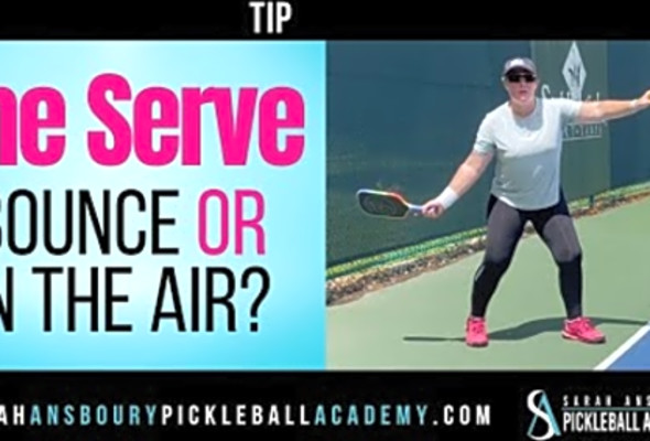 The Pickleball Serve - Bounce It or Take It In The Air?