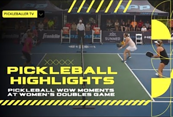PICKLEBALL WOW MOMENTS AT WOMEN&#039;S DOUBLES GAME