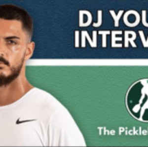 DJ Young on International Pickleball, Inspiring Kids, Attacking Every Ba...