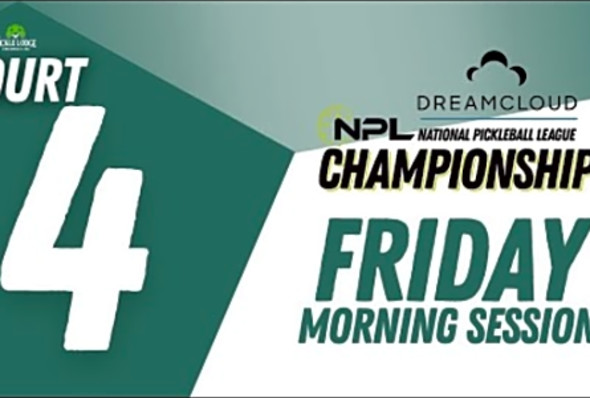 Friday AM Court 04 Cincinnati DreamCloud National Pickleball League Championships
