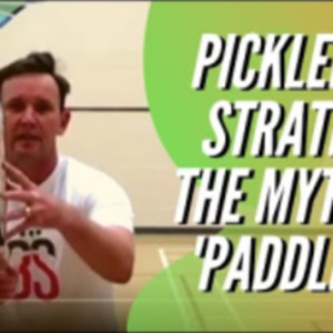 Pickleball Strategy: The Myth of &#039;Paddle Up&#039;