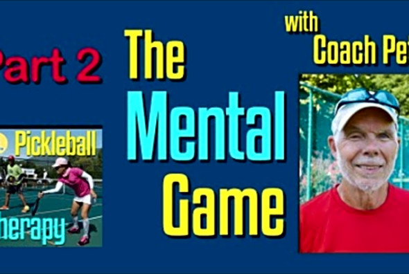 Improve your mental pickleball game - Part 2 - Psychologist and Coach Peter Scales