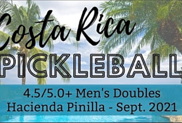 4.5/5.0 Men&#039;s Doubles Pickleball in Costa Rica (Hacienda Pinilla) - Sept 2021