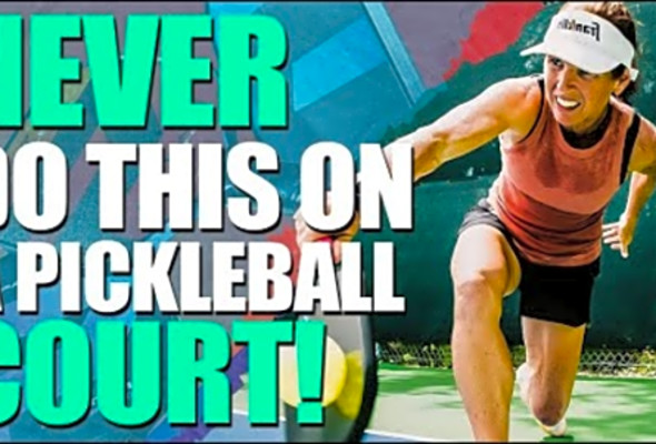 PLEASE STOP DOING THESE 6 THINGS ON A PICKLEBALL COURT!