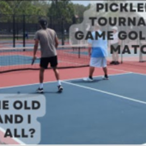 Tournament Day! 3.0 Pickleball Can We Win It All? The Old Man &amp; Rob vs A...