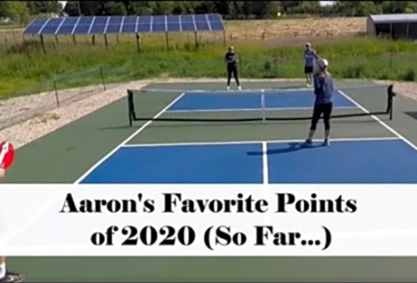 Aaron&#039;s Pickleball - Favorite points (Summer 2020)