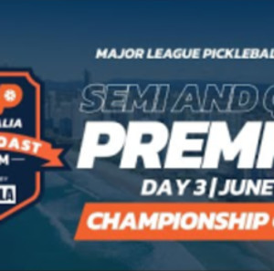 MLP Australia: Gold Coast Pickleball Slam - Premier Qtr&#039;s &amp; Semi&#039;s (Day ...
