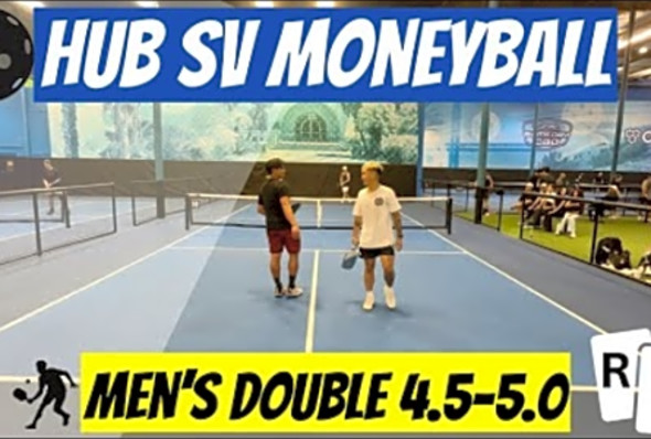 4.5-5.0 Men&#039;s Double - Justin F &amp; Huey T VS Carlton &amp; Shawn L - Hub Moneyball 2025 San Jose