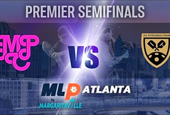 MLP Atlanta 2023 I Miami Pickleball Club VS. D.C. Pickleball Team I Premier Semifinals