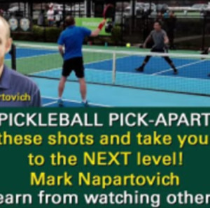 Pickleball. Mark Napartovich. Three Killer Shots. Learns These and Becom...