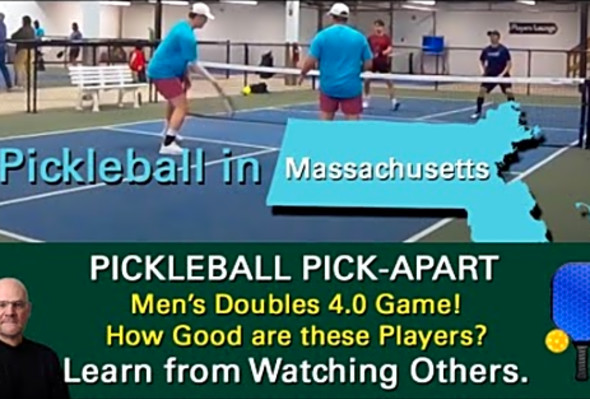 Pickleball! What 4.0 Pickleball Looks Like in Massachusetts. Learn from Watching Others!