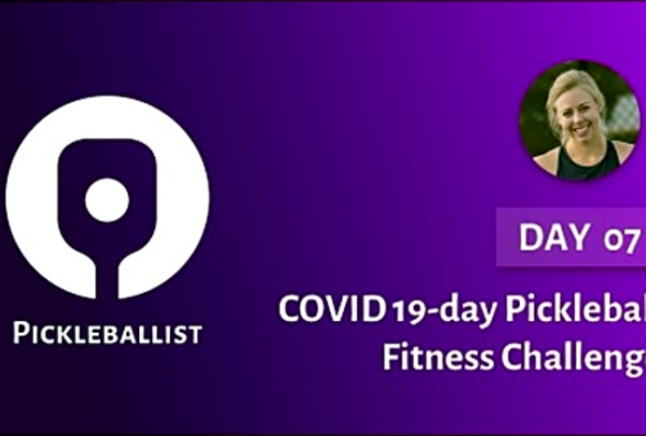 DAY 07 - COVID 19-day Pickleball Fitness Challenge (with Corrine Carr)