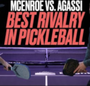 Agassi vs. McEnroe THE BEST MATCH in Pickleball