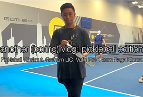 another (boring) vlog: pickleball edition - Vatic Pro Saga Bloom 14mm Review, Gotham Open Play