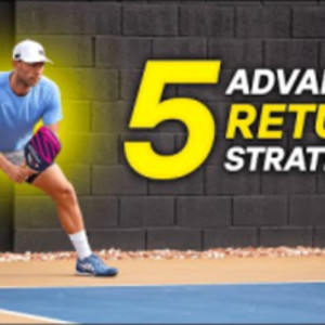 5 Advanced Pickleball Return Strategies to Outplay Your Opponents