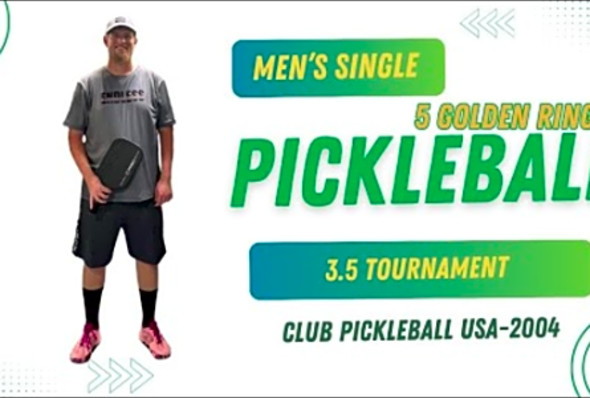 3.5 Men&#039;s Single &quot;The Five Golden Rings&quot; Pickleball Tournament - Club Pickleball USA, Orem UT 2024.