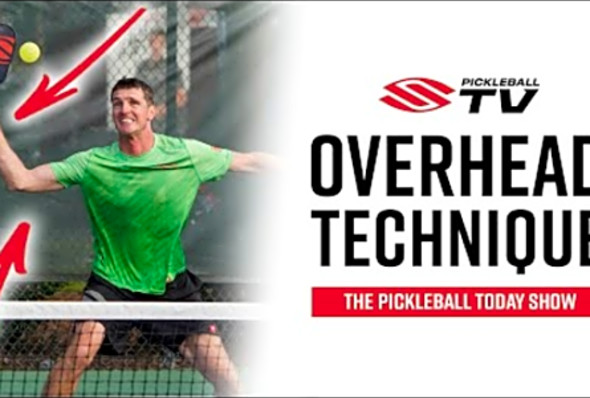 Learn the Pickleball Overhead Slam to Finish The Point - Technique Talk with Mark Renneson