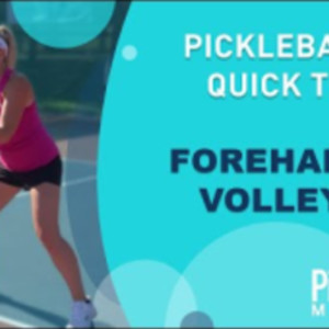 Pickleball Quick Tip: Forehand Volley