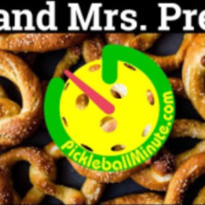 Mr. and Mrs. Pretzel - Pickleball Minute