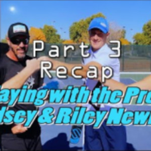 Playing Lesson with the Pros with Lindsey and Riley Newman (Part 3 Recap)