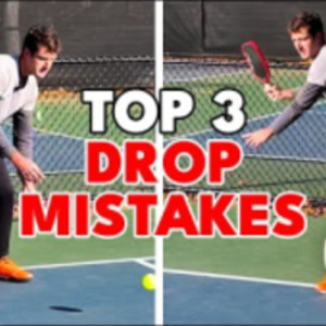 Top 3 Drop MISTAKES - The Pickleball Clinic