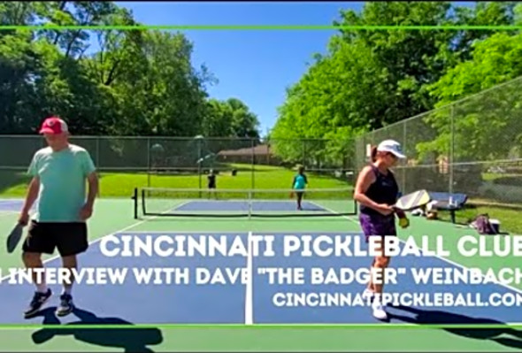 Cincinnati Pickleball Club Interview with Dave &quot;The Badger&quot; Weinbach