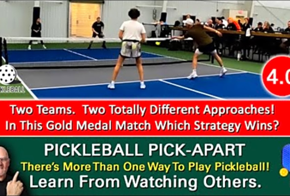Pickleball! Which Style Of Play Wins Out In This 4.0 Gold Medal Match? Learn By Watching Others!