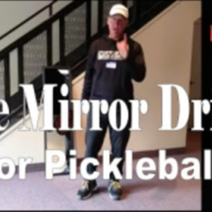 The Mirror Drill for Pickleball