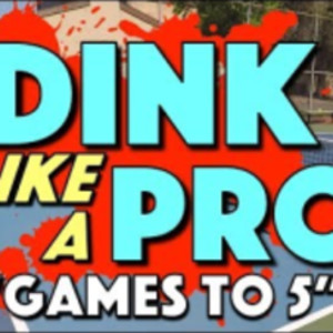 Dink Like A Pro - Dinking drill games to 5 points so that you&#039;re on poin...