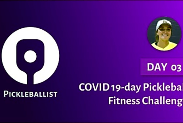 DAY 03 - COVID 19-day Pickleball Fitness Challenge (with Catherine Parenteau)