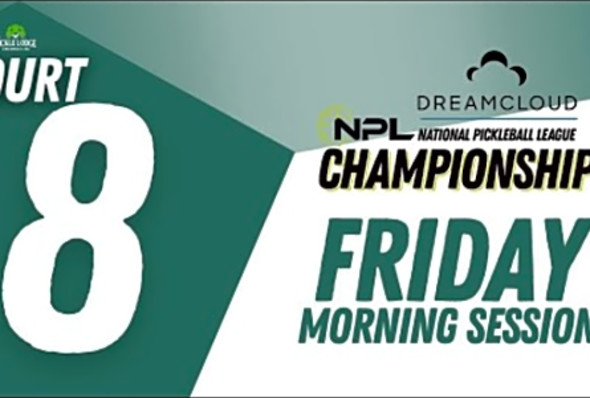 Friday AM Court 08 Cincinnati DreamCloud National Pickleball League Championships