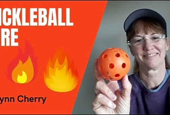 Lynn Cherry: Pickleball Fire