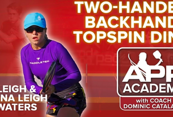 HOW TO HIT A TWO-HANDED BACKHAND TOPSPIN DINK with Anna Leigh Waters: APP Pickleball Academy EP. 9