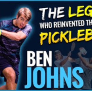 Ben Johns A PickleBall Living Legend.