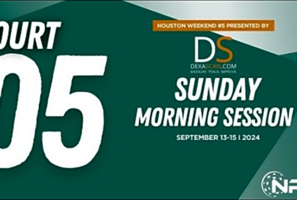 Sunday AM Court 05 - Houston, TX, National Pickleball League 2024 Presented by DEXA Scan