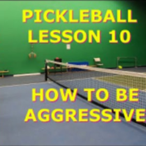 Be aggressive! Pickleball lesson #10 with Cliff.