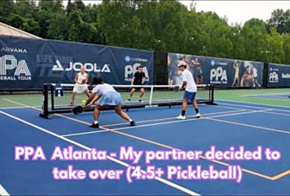 PPA Atlanta - My partner decided to take over (4.5 Pickleball)