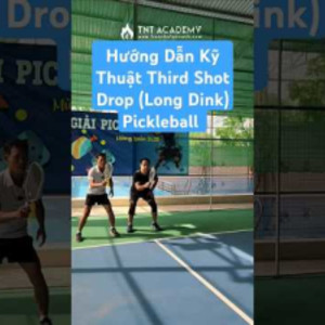 Hng Dn K Thut Third Shot Drop (Long Dink) Pickleball #trannhutuacademy #...